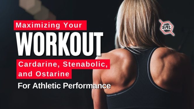 Maximizing Your Workout Cardarine, Stenabolic, and Ostarine for Athletic Performance