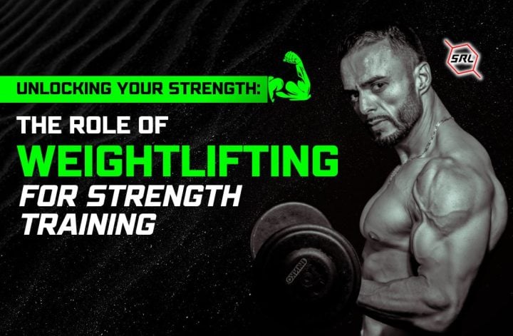 Unlocking Your Strength The Role of Weightlifting for Strength Training