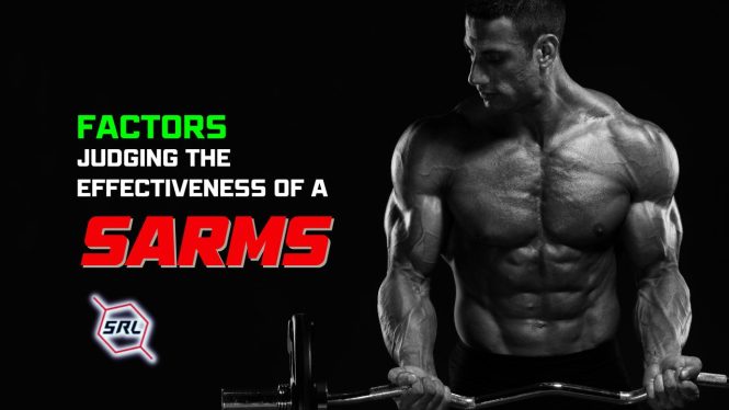 What Factors Do You Consider When Judging the Effectiveness of a Specific SARM (1)