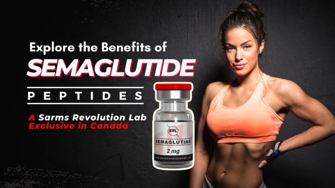 Explore the Benefits of Semaglutide Peptides A Sarms Revolution Lab Exclusive in Canada