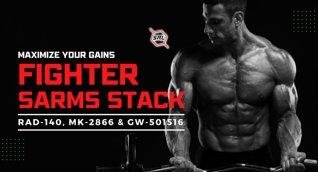 Maximize Your Gains How Fighter SARMs Stack Enhances Muscle and Strength